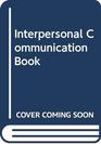 The Interpersonal Communication Book