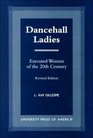 Dancehall Ladies Executed Women of the 20th Century