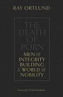 The Death of Porn Men of Integrity Building a World of Nobility