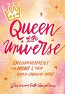 Queen of the Universe Encouragement for Moms and Their WorldChanging Work