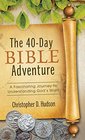 40Day Bible Adventure  A Fascinating Journey to Understanding God's Word