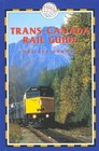 TransCanada Rail Guide 3rd Includes City Guides to Halifax Quebec City Montreal Toronto Winnipeg Edmonton Calgary  Vancouver