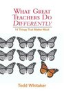 What Great Teachers Do Differently Fourteen Things That Matter Most