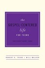 The GospelCentered Life for Teens Participant's Guide