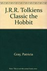 JRR Tolkiens Classic the Hobbit
