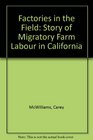 Factories in the Field Story of Migratory Farm Labour in California