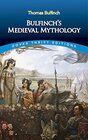 Bulfinch's Medieval Mythology