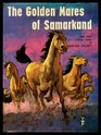 THE GOLDEN MARES OF SAMARKAND  and Other Animal Stories The Golden Mares of Samarkand How Cozy was my Hedgehog Zoo on a Boat Grey Geese of Shilaley Castle The Last Dragon Ghost Herd Invaders from Otherwhere Beaverdam The Old Man of the Forest
