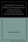 Controlled Trial of the Effect of a Prepaid Group Practice on the Utilization of Medical Services