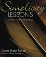 Simplicity Lessons  A 12Step Guide to Living Simply
