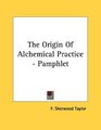 The Origin Of Alchemical Practice  Pamphlet