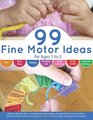 99 Fine Motor Ideas for Ages 1 to 5