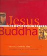Jesus and Buddha  The Parallel Sayings