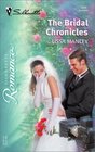 The Bridal Chronicles (Silhouette Romance, No 1689)