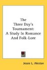 The Three Day's Tournament A Study In Romance And FolkLore
