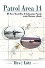 Patrol Area 14 US Navy World War II Submarine Patrols to the Mariana Islands