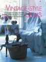 Vintagestyle Quilts 25 Stepbystep Patchwork and Quilting Projects Using New and Old Materials