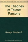 The Theories of Talcott Parsons