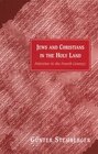 Jews and Christians in the Holy Land Palestine in the Fourth Century
