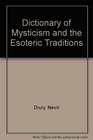 Dictionary of Mysticism and the Esoteric Traditions