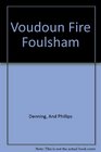Voudoun Fire The Living Reality of the Mystical Religions