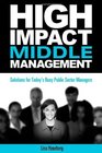 HighImpact Middle Management Solutions for Today's Busy Public Sector Managers