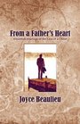 From a Father's Heart: (Heartfelt Sharings of the Loss of a Child)