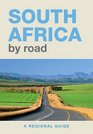 South Africa by Road A Regional Guide