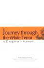 Journey Through the White Terror A Daughter's Memoir