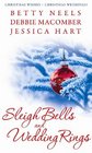 Sleigh Bells and Wedding Rings The Silver Thaw / The Christmas Basket / Mistletoe Marriage
