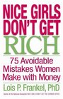 Nice Girls Don't Get Rich 75 Avoidable Mistakes Women Make with Money
