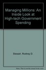 Managing Millions An Inside Look at HighTech Government Spending