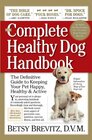 The Complete Healthy Dog Handbook The Definitive Guide to Keeping Your Pet Happy Healthy  Active Through Every Stage of Life