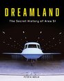 Dreamland The Secret History of Area 51