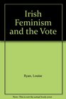 Irish Feminism and the Vote