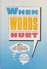 When Words Hurt How to Keep Criticism From/Book and Compact Disc