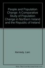 People and Population Change A Comparative Study of Population Change in Northern Ireland and the Republic of Ireland