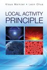 Local Activity Principle The Cause of Complexity and Symmetry Breaking