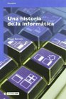Una historia de la informatica/ Information Technology History