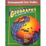 Geography the World and Its People/ Environmental Case Studies