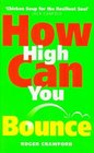 HOW HIGH CAN YOU BOUNCE DARE TO TURN YOUR SETBACKS INTO COMEBACKS