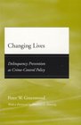 Changing Lives  Delinquency Prevention As CrimeControl Policy