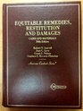 Cases and Materials on Equitable Remedies Restitution and Damages