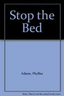 Stop the Bed