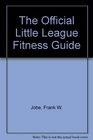 The Official Little League Fitness Guide