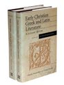 Early Christian Greek and Latin Literature A Literary History
