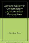 Law and Society in Contemporary Japan American Perspectives