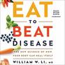 Eat to Beat Disease The New Science of How Your Body Can Heal Itself