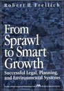 From Sprawl to Smart Growth Successful Legal Planning and Environmental Systems
