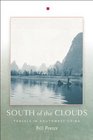 South of the Clouds Travels in Southwest China